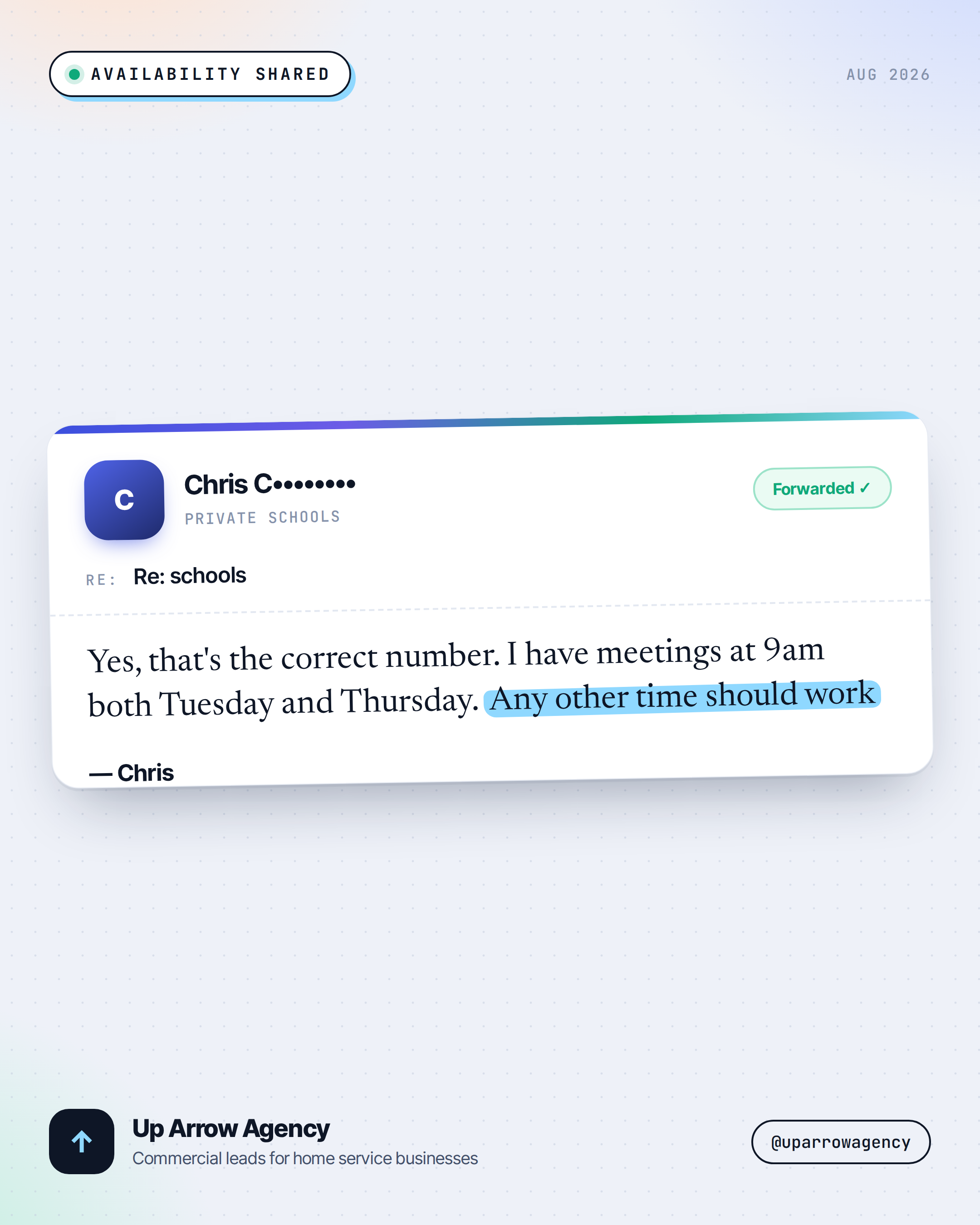 Masked inbound reply — Private Schools prospect shared availability to meet, from an Up Arrow Agency commercial cold-email campaign